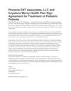 Pinnacle ENT Associates, LLC and Keystone Mercy Health Plan Sign Agreement for Treatment of Pediatric Patients