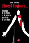 Libres ! Toujours… Anthologie de la chanson et de la poésie anarchistes du XIXe siècle