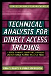 Technical Analysis for direct access trading A guide to charts, indicators, and other indispensable market analysis...