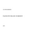 Faces d'un blanc d'argent - Xavier BORDES