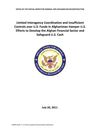 Limited Interagency Coordination and Insufficient Controls over U.S. Funds in Afghanistan Hamper U.S. Efforts to...