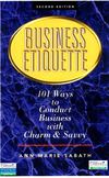 Business Etiquette (2nd Edition 2002) , 101 way to conduct Business with Charm & Savvy 