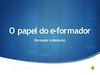 O Papel do Formador