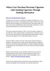 Where Can I Purchase Electronic Cigarettes - Quit Smoking Cigarettes Through Smoking Alternatives