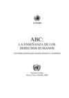 ABC: la enseñanza de los derechos humanos. Actividades prácticas para escuelas primarias y secundarias