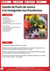 Salade de fruits de saison à la vinaigrette aux framboises