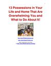 13 Possessions in Your Life and Home That Are Overwhelming You and What to Do About It! 