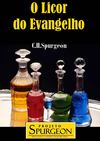 O Licor do Evangelho - C. H. Spurgeon
