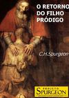O Retorno do Filho Pródigo - C. H. Spurgeon