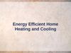 Energy Efficient Heating and Cooling