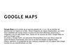 GOOGLE MAPS