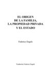 El origen de la familia, la propiedad privada y el Estado -Engels, F.