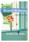 Ricordi di donna, diario di una storia vera