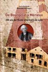 De Bourgelat à Mérieux, 250 ans de l'École vétérinaire de Lyon
