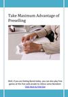 Taking Maximum Advantage of Preselling