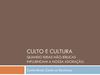 Culto e Cultura