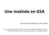 Une matinée en GSA
