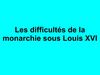 Les difficultés de la monarchie