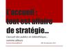 L'accueil tout est affaire de stratégie - cours ABF 2011