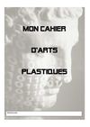 Mon cahier d'arts plastiques