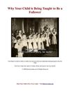 Why Your Child Is Being Taught To Be A follower