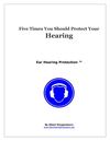 Five times you should wear Hearing Protection