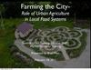 Farming the City: Role of Urban Agriculture in Local Food Systems