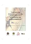“Los mapas: Comunicación del pensamiento y expresión del medioambiente”