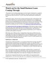 Watch out for the Small Business Loans Coming Through
