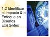 1.2 Identificar el Impacto & el Enfoque en Diseños Existentes