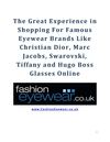 The Great Experience in Shopping For Famous Eyewear Brands Like Christian Dior, Marc Jacobs, Swarovski, Tiffany and...