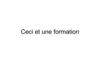 Ceci est une formation