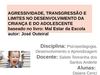 BASEADO NUM CAPÍTULO DO LIVRO MAL ESTAR DA ESCOLA DE JOSÉ OUTEIRAL 