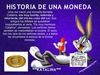 ***HISTORIA DE UNA MONEDA***