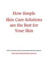 How Simple Skin Care Solutions Are the Best for Your Skin