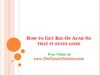 How to Get Rid Of Acne So that it stays gone