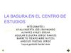 LA BASURA EN EL CENTRO DE ESTUDIOS