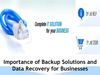 Importance of Backup Solutions and Data Recovery for Businesses