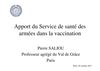 Apport du Service de santé des armées dans la vaccination - Conférence du Pr. Pierre Saliou - Ecole du Val de...
