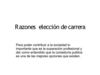 Razón elección de la carrera
