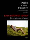 Erlend STEINER LOVISA - Een ongrijpbaar verlangen (Galerie Ludwig Trossaert - 2012)