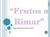 Frutos sempre a rimar