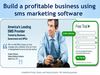 Build a profitable business using sms marketing software 