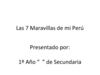 LAS 7 MARAVILLAS DE MI PERU