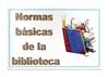 normas básicas de nuestra biblioteca