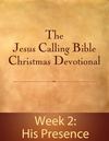 Jesus Calling Bible Christmas Devotional - Week 2: His Presence