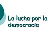 La lucha por la democracia