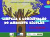 LIMPEZA E CONSERVAÇÃO DO AMBIENTE ESCOLAR 