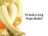 Sciatica Leg Pain Relief