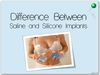 Difference Between Saline and Silicone Implants
